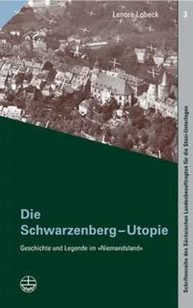 Lobeck | Die Schwarzenberg-Utopie | Buch | 978-3-374-02231-1 | sack.de