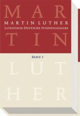 Luther / Wartenberg / Beyer |  Lateinisch-Deutsche Studienausgabe 3 | Buch |  Sack Fachmedien