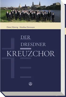 Härtwig / Herrmann |  Der Dresdner Kreuzchor | Buch |  Sack Fachmedien