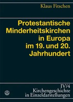 Fitschen |  Protestantische Minderheitskirchen in Europa im 19. und 20. Jahrhundert | Buch |  Sack Fachmedien