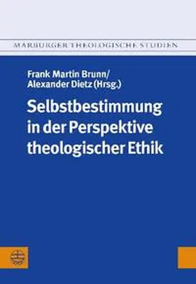 Brunn / Dietz |  Selbstbestimmung in der Perspektive theologischer Ethik | Buch |  Sack Fachmedien