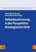 Brunn / Dietz |  Selbstbestimmung in der Perspektive theologischer Ethik | Buch |  Sack Fachmedien