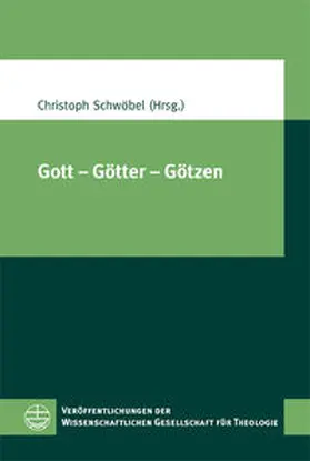Schwöbel | Gott – Götter – Götzen | Buch | 978-3-374-03047-7 | sack.de