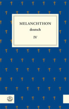 Melanchthon / Beyer / Kohnle | Melanchthon, P: Melanchthon deutsch IV | Buch | 978-3-374-03053-8 | sack.de