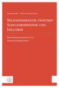 Schröder / Wermke |  Religionsdidaktik zwischen Schulformspezifik und Inklusion | Buch |  Sack Fachmedien