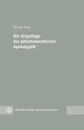 Förg | Die Ursprünge der alttestamentlichen Apokalyptik | Buch | 978-3-374-03213-6 | sack.de