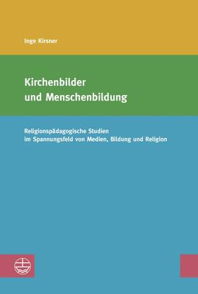 Kirsner |  Kirchenbilder und Menschenbildung | eBook | Sack Fachmedien