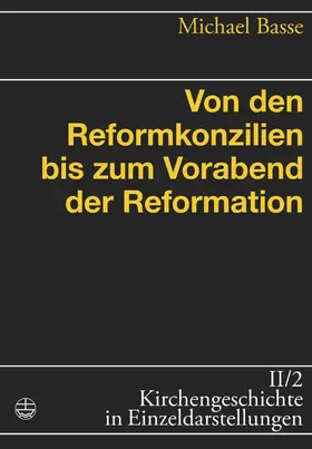 Basse |  Von den Reformkonzilien bis zum Vorabend der Reformation | eBook | Sack Fachmedien