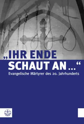 Bendick / Kurschat / Schultze | "Ihr Ende schaut an ..." | E-Book | www.sack.de