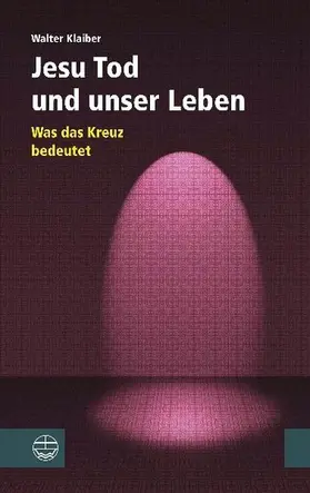 Klaiber |  Jesu Tod und unser Leben | eBook | Sack Fachmedien