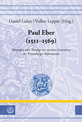 Gehrt / Leppin |  Paul Eber (1511–1569) | eBook | Sack Fachmedien