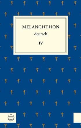 Melanchthon / Beyer / Leppin | Melanchthon deutsch IV | E-Book | sack.de
