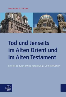 Fischer |  Tod und Jenseits im Alten Orient und im Alten Testament | eBook | Sack Fachmedien