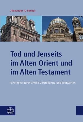 Fischer | Tod und Jenseits im Alten Orient und im Alten Testament | E-Book | sack.de