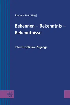 Kuhn |  Bekennen - Bekenntnis - Bekenntnisse | eBook | Sack Fachmedien
