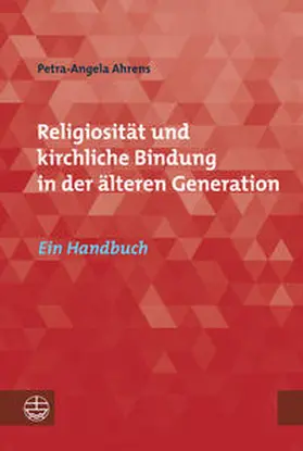 Ahrens / Sozialwissenschaftlichen Institut der EKD |  Religiosität und kirchliche Bindung in der älteren Generation | Buch |  Sack Fachmedien