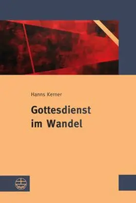 Müller / Kerner / Melzl |  Gottesdienst im Wandel | Buch |  Sack Fachmedien