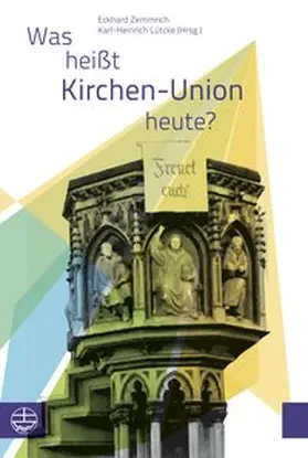 Zemmrich / Lütcke | Was heißt Kirchen-Union heute? | Buch | 978-3-374-04140-4 | www.sack.de