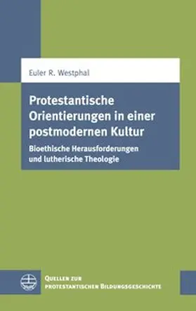 Westphal / Koerrenz / Engelmann |  Protestantische Orientierungen in einer postmodernen Kultur | Buch |  Sack Fachmedien
