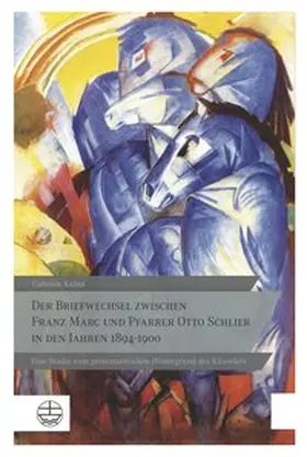 Kainz |  Der Briefwechsel zwischen Franz Marc und Pfarrer Otto Schlier in den Jahren 1894–1900 | Buch |  Sack Fachmedien
