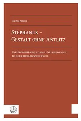 Schulz |  Stephanus – Gestalt ohne Antlitz | Buch |  Sack Fachmedien
