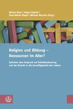 Beier / Gabriel / Rieger |  Religion und Bildung – Ressourcen im Alter? | Buch |  Sack Fachmedien