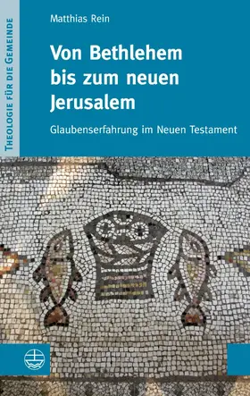 Rein |  Von Bethlehem bis zum neuen Jerusalem | eBook | Sack Fachmedien