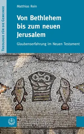 Rein |  Von Bethlehem bis zum neuen Jerusalem | eBook | Sack Fachmedien