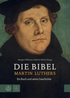 Käßmann / Rösel | Die Bibel Martin Luthers | Buch | 978-3-374-04408-5 | sack.de