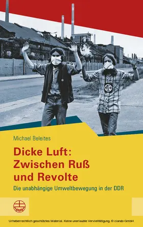 Beleites |  Dicke Luft: Zwischen Ruß und Revolte | eBook | Sack Fachmedien