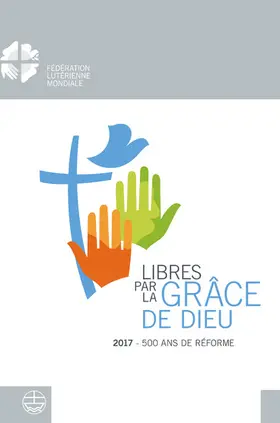 Burghardt / Lutherischer Weltbund |  Libres par la grâce de Dieu | eBook | Sack Fachmedien