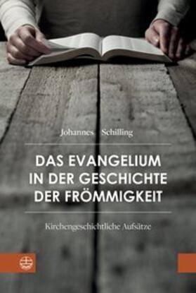 Schilling / Korsch / Lohrengel | Schilling, J: Evangelium in der Geschichte der Frömmigkeit | Buch | 978-3-374-04522-8 | sack.de