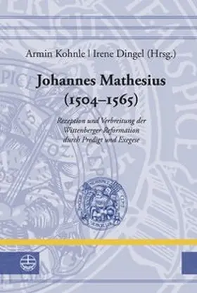 Dingel / Kohnle |  Johannes Mathesius (1504–1565) | Buch |  Sack Fachmedien
