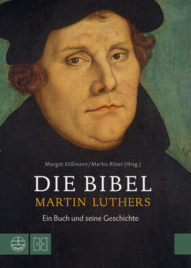 Rösel / Käßmann | Die Bibel Martin Luthers | E-Book | sack.de