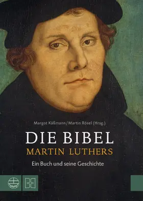 Käßmann / Rösel |  Die Bibel Martin Luthers | eBook | Sack Fachmedien