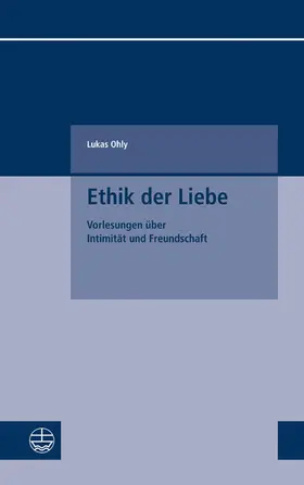 Ohly |  Ethik der Liebe | eBook | Sack Fachmedien