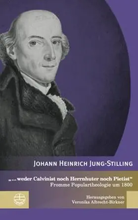Jung-Stilling / Albrecht-Birkner |  „... weder Calvinist noch Herrnhuter noch Pietist“ | Buch |  Sack Fachmedien