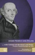Jung-Stilling / Albrecht-Birkner |  Jung-Stilling, J: weder Calvinist noch Herrnhuter | Buch |  Sack Fachmedien