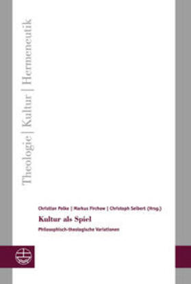 Seibert / Polke / Firchow |  Kultur als Spiel | Buch |  Sack Fachmedien