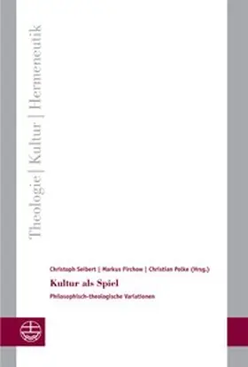 Seibert / Firchow / Polke |  Kultur als Spiel | Buch |  Sack Fachmedien