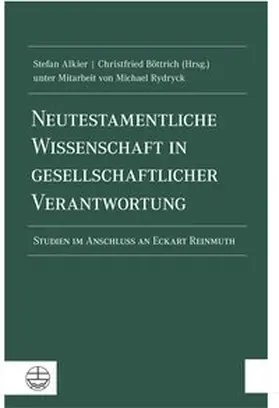Alkier / Böttrich |  Neutestamentliche Wissenschaft in gesellschaftlicher Verantwortung | Buch |  Sack Fachmedien