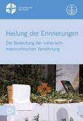Lutherischer Weltbund und der Mennonitische Weltkonferenz / Verlagsanstalt |  Heilung der Erinnerungen | eBook | Sack Fachmedien