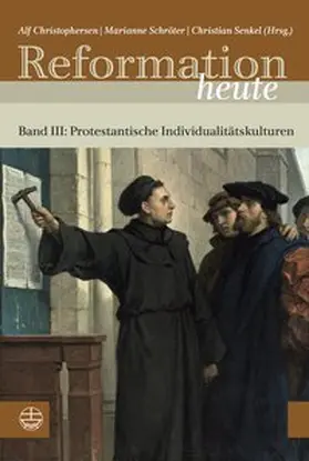 Christophersen / Schröter / Senkel |  Reformation heute | Buch |  Sack Fachmedien
