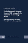 Kunze-Beiküfner |  Kindertheologisch-sensitive Responsivität pädagogischer Fachkräfte in Kindertagesstätten | Buch |  Sack Fachmedien