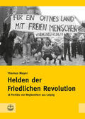 Mayer |  Helden der Friedlichen Revolution | eBook | Sack Fachmedien