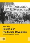 Mayer |  Helden der Friedlichen Revolution | eBook | Sack Fachmedien