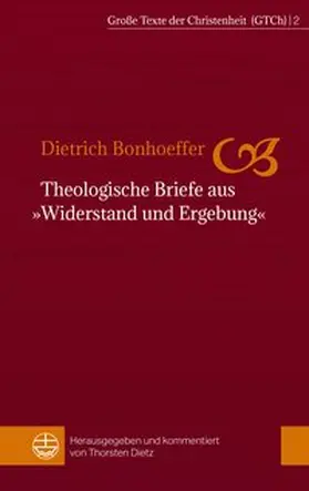 Bonhoeffer / Dietz | Theologische Briefe aus »Widerstand und Ergebung« | Buch | 978-3-374-05011-6 | www.sack.de