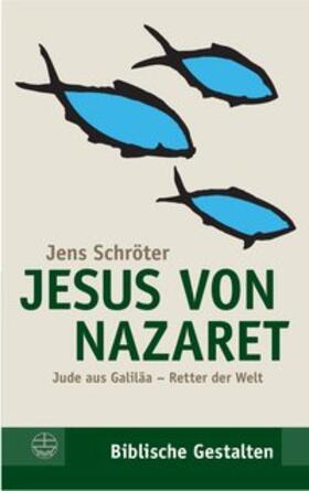 Schröter |  Jesus von Nazaret | Buch |  Sack Fachmedien