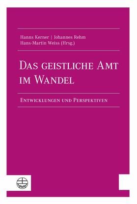 Kerner / Rehm / Weiss | Das geistliche Amt im Wandel | E-Book | sack.de