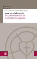 Vereinigten Evangelisch-Lutherischen Kirche Deutschlands (VELKD) / Cordemann / Holfert |  Moral ohne Bekenntnis? | eBook | Sack Fachmedien